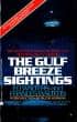 The Gulf Breeze Sightings - INTERNATIONAL BOOKS