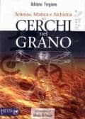 Scienza, mistica e alchimia dei cerchi nel grano - NONSOLOUFO